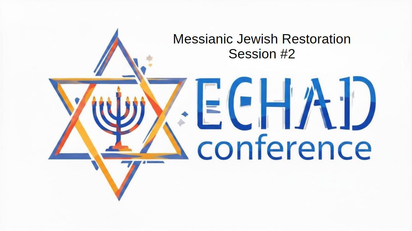 Messianic Jewish Restoration Conference 2026: Session 02